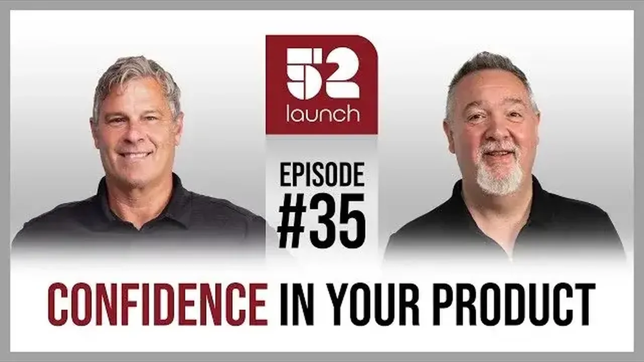 S1E35 Having CONFIDENCE in your Product Idea + Funding