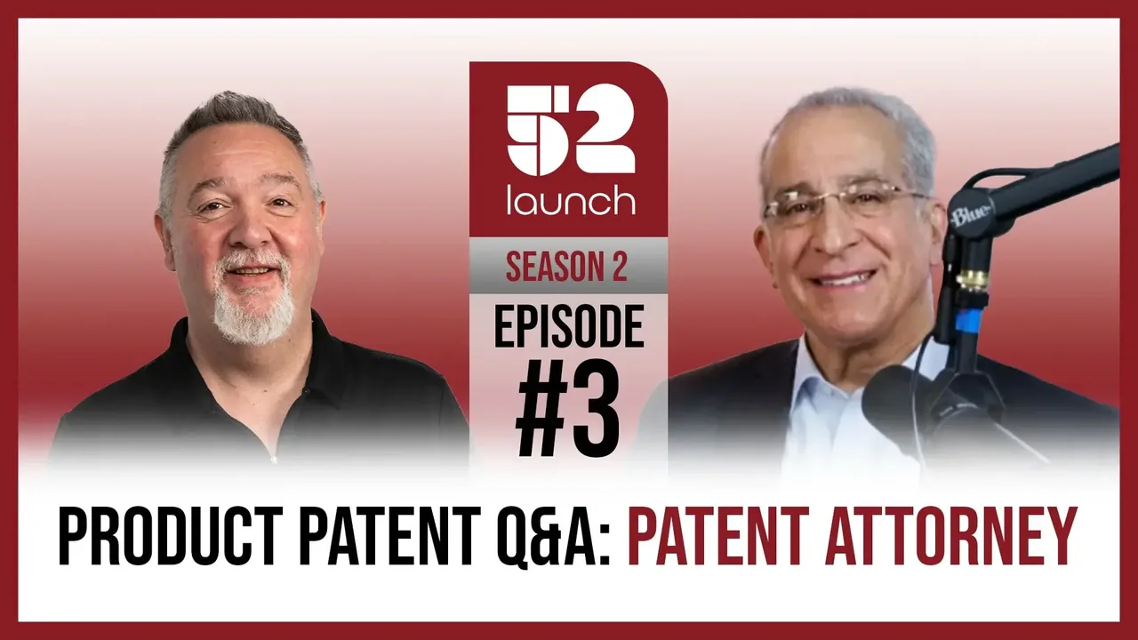 S2E3 How to Get Your Design Patented - The Right Way