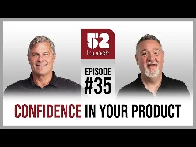 S1E35 Having CONFIDENCE in your Product Idea + Funding